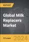 Milk Replacers - Global Strategic Business Report - Product Image