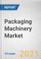 Packaging Machinery Market by Type, Business and End User: Global Opportunity Analysis and Industry Forecast, 2021-2030 - Product Thumbnail Image