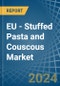 EU - Stuffed Pasta and Couscous - Market Analysis, Forecast, Size, Trends and Insights - Product Thumbnail Image