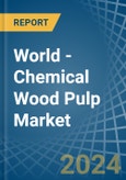 World - Chemical Wood Pulp (Dissolving Grades) - Market Analysis, Forecast, Size, Trends and Insights- Product Image