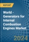 World - Generators for Internal Combustion Engines - Market Analysis, forecast, Size, Trends and Insights - Product Image