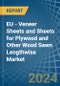 EU - Veneer Sheets and Sheets for Plywood and Other Wood Sawn Lengthwise - Market Analysis, forecast, Size, Trends and Insights - Product Image