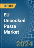 EU - Uncooked Pasta - Market Analysis, Forecast, Size, Trends and Insights- Product Image