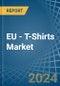 EU - T-Shirts - Market Analysis, Forecast, Size, Trends and Insights - Product Thumbnail Image