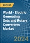 World - Electric Generating Sets and Rotary Converters - Market Analysis, Forecast, Size, Trends and Insights - Product Image