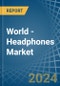 World - Headphones - Market Analysis, Forecast, Size, Trends and Insights - Product Image