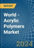 World - Acrylic Polymers (In Primary Forms) - Market Analysis, Forecast, Size, Trends and Insights- Product Image