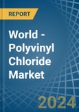 World - Polyvinyl Chloride (In Primary Forms) - Market Analysis, Forecast, Size, Trends and Insights. Update: COVID-19 Impact- Product Image