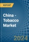 China - Tobacco (Unmanufactured) - Market Analysis, Forecast, Size, Trends and Insights. Update: COVID-19 Impact - Product Thumbnail Image