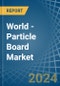 World - Particle Board - Market Analysis, Forecast, Size, Trends and Insights - Product Image