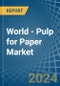 World - Pulp for Paper - Market Analysis, forecast, Size, Trends and Insights. Update: COVID-19 Impact - Product Thumbnail Image