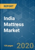 India Mattress Market - Growth, Trends, and Forecasts (2020 - 2025)- Product Image