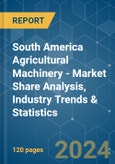 South America Agricultural Machinery - Market Share Analysis, Industry Trends & Statistics, Growth Forecasts 2019 - 2029- Product Image