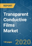 Transparent Conductive Films Market - Growth, Trends, and Forecast (2020 - 2025)- Product Image