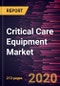 Critical Care Equipment Market Forecast to 2027 - COVID-19 Impact and Global Analysis by Product, Application, and End User and Geography - Product Thumbnail Image