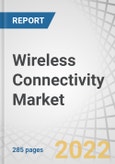 Wireless Connectivity Market by Connectivity (Wi-Fi, Bluetooth Classic, Bluetooth 4X, Bluetooth 5X, ZigBee, Z-Wave, UWB, NFC, Thread, GNSS, Cellular, EnOcean, Sigfox, LoRa, LTE Cat-M1, NB-IoT), End-use and Region - Global Forecast to 2027- Product Image