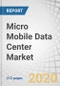 Micro Mobile Data Center Market by Application (Instant Data Center, Remote Office and Branch Office, and Edge Computing), Rack Unit (Up to 20 RU, 20 RU to 40 RU, and Above 40 RU), Organization Size, Vertical, and Region - Global Forecast to 2025 - Product Thumbnail Image