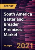 South America Batter and Breader Premixes Market Forecast to 2027 - COVID-19 Impact and Analysis - By Batter Premixes Type, Breader Premixes Type, and Application- Product Image