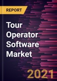 Tour Operator Software Market Forecast to 2027 - COVID-19 Impact and Global Analysis By Component, Enterprise Size, and Subscription Type- Product Image