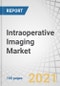 Intraoperative Imaging Market by Product (Mobile C-arms, CT, Intraoperative MRI, Ultrasound, X ray), Application (Neurosurgery, Orthopedic & Trauma Care, Spine, CVDs, ENT, Gastroenterology), Enduser (Hospitals, ASCs, Academia) - Forecasts to 2025 - Product Thumbnail Image
