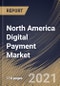 North America Digital Payment Market By Component, By Deployment Type, By Enterprise Size, By End User, By Country, Industry Analysis and Forecast, 2020 - 2026 - Product Thumbnail Image
