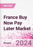 France Buy Now Pay Later Business and Investment Opportunities Databook - 75+ KPIs on BNPL Market Size, End-Use Sectors, Market Share, Product Analysis, Business Model, Demographics - Q1 2024 Update- Product Image