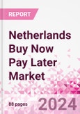 Netherlands Buy Now Pay Later Business and Investment Opportunities Databook - 75+ KPIs on BNPL Market Size, End-Use Sectors, Market Share, Product Analysis, Business Model, Demographics - Q1 2024 Update- Product Image