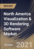 North America Visualization & 3D Rendering Software Market By Component, By Application, By Deployment Type, By End User, By Country, Industry Analysis and Forecast, 2020 - 2026- Product Image