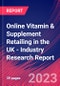 Online Vitamin & Supplement Retailing in the UK - Industry Research Report - Product Image