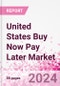 United States Buy Now Pay Later Business and Investment Opportunities Databook - 75+ KPIs on BNPL Market Size, End-Use Sectors, Market Share, Product Analysis, Business Model, Demographics - Q1 2024 Update - Product Image