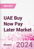 UAE Buy Now Pay Later Business and Investment Opportunities Databook - 75+ KPIs on BNPL Market Size, End-Use Sectors, Market Share, Product Analysis, Business Model, Demographics - Q1 2024 Update- Product Image