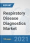 Respiratory Disease Diagnostics Market: Global Industry Analysis, Trends, Market Size, and Forecasts up to 2026 - Product Thumbnail Image