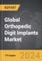 Orthopedic Digit Implants - Global Strategic Business Report - Product Thumbnail Image