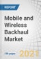 Mobile and Wireless Backhaul Market by Component (Equipment and Services[Designing & Consulting, Integration & Deployment]), Equipment (Microwave, Millimetre Wave, Sub-6 Ghz), Network Technology (5G, 4G, and 3G & 2G), and Region - Global forecast to 2026 - Product Thumbnail Image