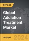 Addiction Treatment - Global Strategic Business Report- Product Image