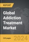 Addiction Treatment - Global Strategic Business Report - Product Image