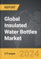 Insulated Water Bottles - Global Strategic Business Report - Product Thumbnail Image