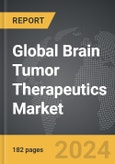 Brain Tumor Therapeutics - Global Strategic Business Report- Product Image