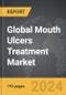 Mouth Ulcers Treatment - Global Strategic Business Report - Product Image