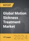 Motion Sickness Treatment - Global Strategic Business Report - Product Image