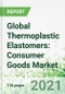 Global Thermoplastic Elastomers: Consumer Goods Market  - Product Thumbnail Image