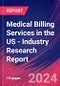 Medical Billing Services in the US - Industry Research Report - Product Thumbnail Image