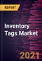 Inventory Tags Market Forecast to 2028 - COVID-19 Impact and Global Analysis By Technology; Label Type; Printing Technology; End-User, Geography - Product Thumbnail Image