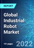 Global Industrial Robot Market: Analysis By Industry, By Type, By Region Size and Trends with Impact of COVID-19 and Forecast up to 2026- Product Image