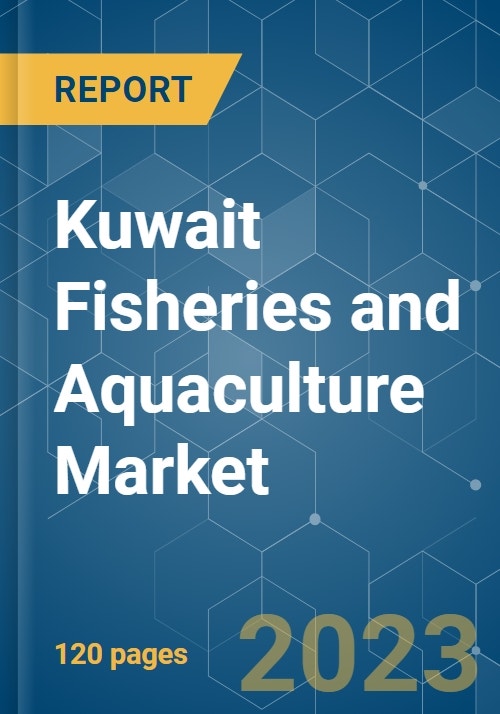 Kuwait Fisheries and Aquaculture Market Growth, Trends, COVID19