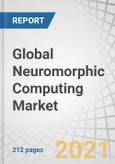 Global Neuromorphic Computing Market With COVID-19 Impact by Offering, Deployment, Application (Image Recognition, Signal Recognition, Data Mining), Vertical (Aerospace, Military, & Defense, Automotive, Medical) and Geography - Forecast to 2026- Product Image