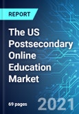 The US Postsecondary Online Education Market: Size, Trends and Forecasts (2021-2025 Edition)- Product Image