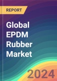 Global EPDM Rubber Market Analysis: Plant Capacity, Location, Process, Technology, Production, Operating Efficiency, Demand & Supply, End Use, Grade, Regional Demand, Sales Channel, Company Share, Foreign Trade, Industry Market Size, Manufacturing Process, 2015-2035- Product Image