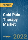 Cold Pain Therapy Market - Growth, Trends, COVID-19 Impact, and Forecasts (2022 - 2027)- Product Image