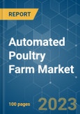 Automated Poultry Farm Market - Growth, Trends, COVID-19 Impact, and Forecasts (2023 - 2028)- Product Image